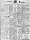 Aberdeen Press and Journal Tuesday 17 March 1896 Page 1