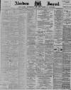 Aberdeen Press and Journal Saturday 20 May 1899 Page 1