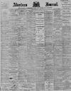 Aberdeen Press and Journal Tuesday 06 March 1900 Page 1