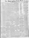 Birmingham Daily Post Monday 14 June 1858 Page 1