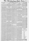 Birmingham Daily Post Tuesday 19 October 1858 Page 1