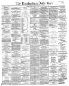 Birmingham Daily Post Monday 05 January 1863 Page 1