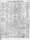 Birmingham Daily Post Wednesday 14 January 1863 Page 1