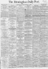 Birmingham Daily Post Thursday 19 February 1863 Page 1