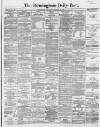 Birmingham Daily Post Wednesday 25 February 1863 Page 1