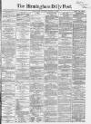 Birmingham Daily Post Thursday 07 January 1864 Page 1