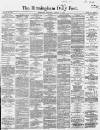 Birmingham Daily Post Wednesday 13 January 1864 Page 1