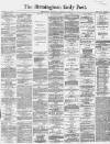 Birmingham Daily Post Wednesday 20 January 1864 Page 1