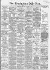 Birmingham Daily Post Thursday 28 January 1864 Page 1