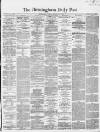 Birmingham Daily Post Friday 19 February 1864 Page 1