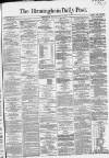 Birmingham Daily Post Monday 09 May 1864 Page 1