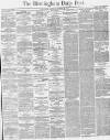 Birmingham Daily Post Saturday 29 October 1864 Page 1