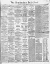 Birmingham Daily Post Saturday 17 December 1864 Page 1