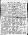 Birmingham Daily Post Tuesday 20 December 1864 Page 1