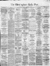 Birmingham Daily Post Friday 23 December 1864 Page 1