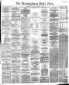 Birmingham Daily Post Saturday 07 January 1865 Page 1