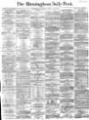 Birmingham Daily Post Thursday 12 January 1865 Page 1