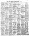 Birmingham Daily Post Saturday 28 January 1865 Page 1