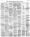 Birmingham Daily Post Wednesday 01 February 1865 Page 1