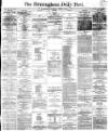 Birmingham Daily Post Saturday 01 April 1865 Page 1