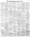 Birmingham Daily Post Tuesday 25 April 1865 Page 1