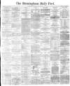 Birmingham Daily Post Saturday 20 May 1865 Page 1