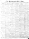 Birmingham Daily Post Monday 29 May 1865 Page 1
