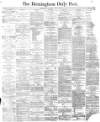 Birmingham Daily Post Saturday 01 July 1865 Page 1