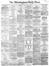 Birmingham Daily Post Thursday 27 July 1865 Page 1