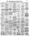 Birmingham Daily Post Saturday 07 October 1865 Page 1