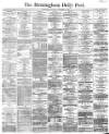 Birmingham Daily Post Saturday 09 December 1865 Page 1