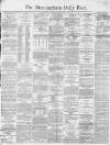 Birmingham Daily Post Wednesday 03 January 1866 Page 1