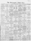 Birmingham Daily Post Saturday 20 January 1866 Page 1