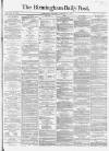 Birmingham Daily Post Thursday 25 January 1866 Page 1