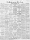 Birmingham Daily Post Saturday 03 February 1866 Page 1