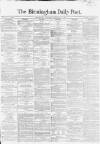 Birmingham Daily Post Thursday 15 February 1866 Page 1