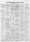 Birmingham Daily Post Thursday 01 March 1866 Page 1