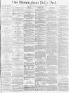 Birmingham Daily Post Monday 03 December 1866 Page 1