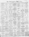 Birmingham Daily Post Tuesday 25 December 1866 Page 1