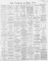 Birmingham Daily Post Wednesday 26 December 1866 Page 1