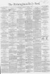 Birmingham Daily Post Thursday 07 November 1867 Page 1
