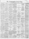 Birmingham Daily Post Tuesday 05 January 1869 Page 1
