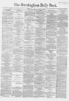 Birmingham Daily Post Monday 11 January 1869 Page 1