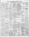 Birmingham Daily Post Wednesday 13 January 1869 Page 1