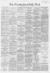 Birmingham Daily Post Monday 18 January 1869 Page 1