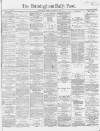 Birmingham Daily Post Tuesday 19 January 1869 Page 1
