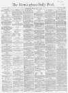 Birmingham Daily Post Monday 17 May 1869 Page 1