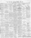 Birmingham Daily Post Tuesday 01 June 1869 Page 1