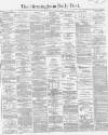 Birmingham Daily Post Friday 18 June 1869 Page 1
