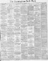 Birmingham Daily Post Friday 24 September 1869 Page 1